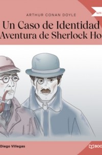 Arthur Conan Doyle - Un Caso de Identidad (Una Aventura de Sherlock Holmes)