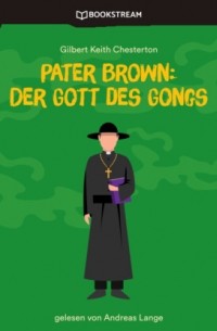 Pater Brown: Der Gott des Gongs