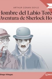 Arthur Conan Doyle - El Hombre del Labio Torcido (Una Aventura de Sherlock Holmes)