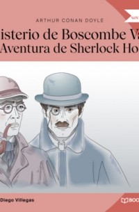 Arthur Conan Doyle - El Misterio de Boscombe Valley (Una Aventura de Sherlock Holmes)