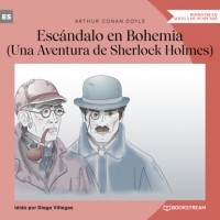 Arthur Conan Doyle - Escándalo en Bohemia (Una Aventura de Sherlock Holmes)