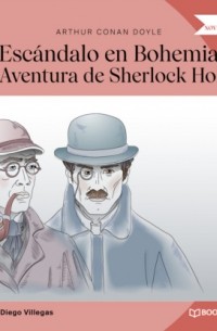Escándalo en Bohemia (Una Aventura de Sherlock Holmes)