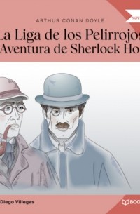 Arthur Conan Doyle - La Liga de los Pelirrojos (Una Aventura de Sherlock Holmes)