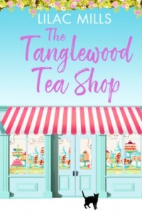 Лилак Миллс - The Tanglewood Tea Shop