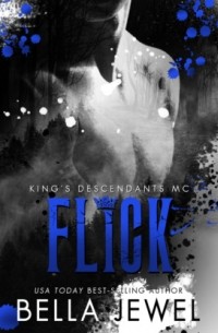 Белла Джуэл - Flick - King's Descendants MC, Book 2