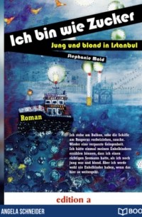 Stephanie Mold - Ich bin wie Zucker - Jung und blond in Istanbul