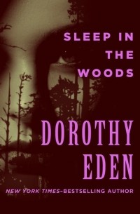 Дороти Иден - Sleep in the Woods