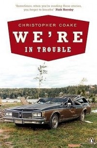 Кристофер Коук - We're in Trouble
