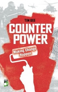 Tim Gee - Counterpower: Making Change Happen