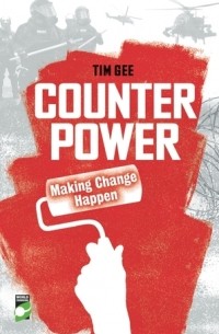 Тим Джи - Counterpower: Making Change Happen