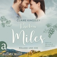 Клэр Кингсли - Broken Miles - Die Miles Family Saga, Band 1