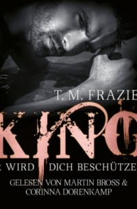 T. M. Frazier - King - Er wird dich besch?tzen - King-Reihe 2. 5