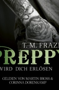 T. M. Frazier - Preppy - Er wird dich erl?sen - King-Reihe 7