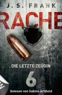 Die letzte Zeugin - RACHE, Folge 6