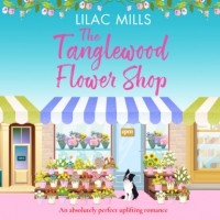 Лилак Миллс - The Tanglewood Flower Shop