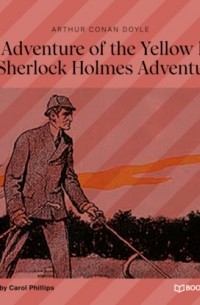 Arthur Conan Doyle - The Adventure of the Yellow Face (A Sherlock Holmes Adventure)