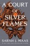 Sarah J. Maas - A ​Court of Silver Flames