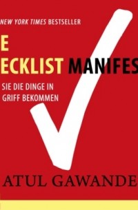 Атул Гаванде - The Checklist Manifesto - Wie Sie die Dinge in den Griff bekommen