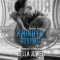 Белла Джуэл - Knights Rising - Rumblin' Knights, Book 1