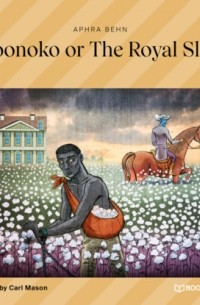 Афра Бен - Oroonoko or The Royal Slave