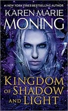 Карен Мари Монинг - Kingdom of Shadow and Light
