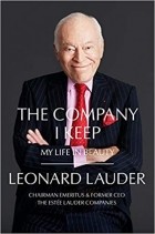 Leonard Lauder - The Company I Keep: My Life in Beauty