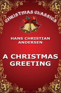 Hans Christian Andersen - A Christmas Greeting