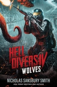 Nicholas Sansbury Smith - Hell Divers IV: Wolves