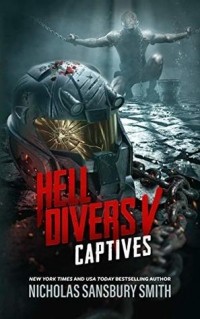 Nicholas Sansbury Smith - Hell Divers V: Captives