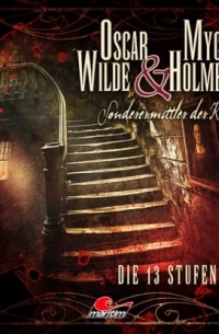 Marc Freund - Oscar Wilde & Mycroft Holmes, Sonderermittler der Krone, Folge 31: Die 13 Stufen