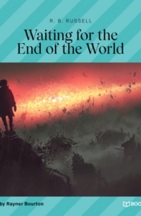 R. B. Russell - Waiting for the End of the World