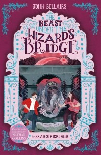 Джон Беллэрс - The Beast Under The Wizard's Bridge