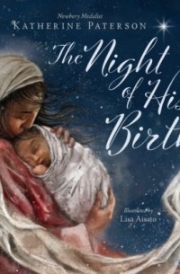 Кэтрин Патерсон - The Night of His Birth