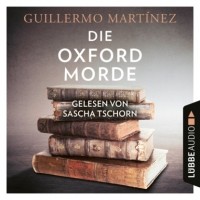 Гильермо Мартинес - Die Oxford-Morde