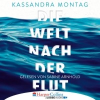 Кассандра Монтег - Die Welt nach der Flut
