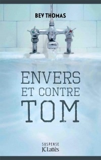 Bev Thomas - Envers et contre Tom