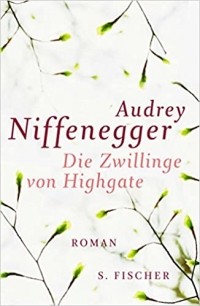 Одри Ниффенеггер - Die Zwillinge von Highgate
