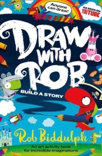 Роб Биддальф - Draw With Rob. Build a Story