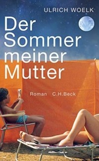 Ульрих Вельк - Der Sommer meiner Mutter