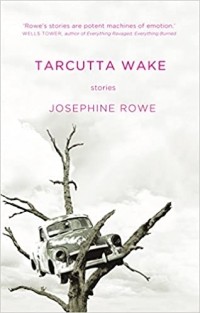 Жозефин Роу - Tarcutta Wake: Stories