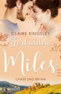 Клэр Кингсли - Forbidden Miles - Die Miles Family Saga - Chase und Brynn, Band 2