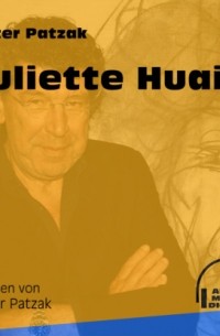 Peter Patzak - Juliette Huais