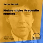 Peter Patzak - Meine dicke Freundin Monika