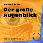 Manfred Kyber - Der gro?e Augenblick