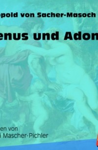 Леопольд фон Захер-Мазох - Venus und Adonis