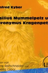 Manfred Kyber - Basilius Mummelpelz und Hieronymus Kragenpeter