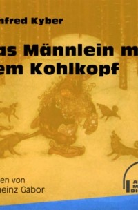 Manfred Kyber - Das M?nnlein mit dem Kohlkopf