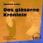 Manfred Kyber - Das gl?serne Kr?nlein