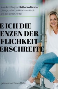 Katharina Domiter - Wie ich die Grenzen der H?flichkeit ?berschreite - Hunga, miad & koid - Ein Hoch aufs Leben, Oida!, Folge 4