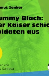 Rummy Blach: Der Kaiser schickt Soldaten aus